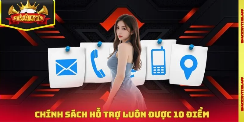 Chính sách hỗ trợ luôn được 10 điểm