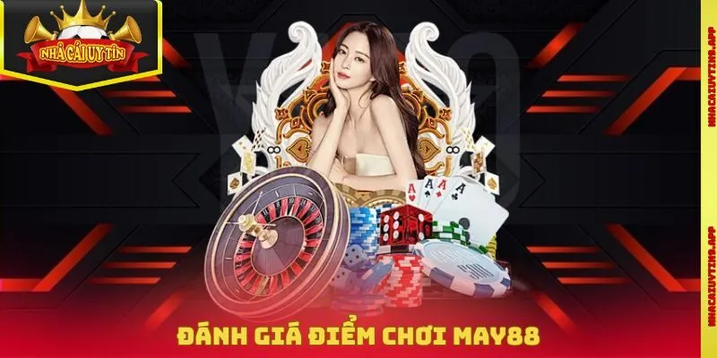Đánh giá điểm chơi May88