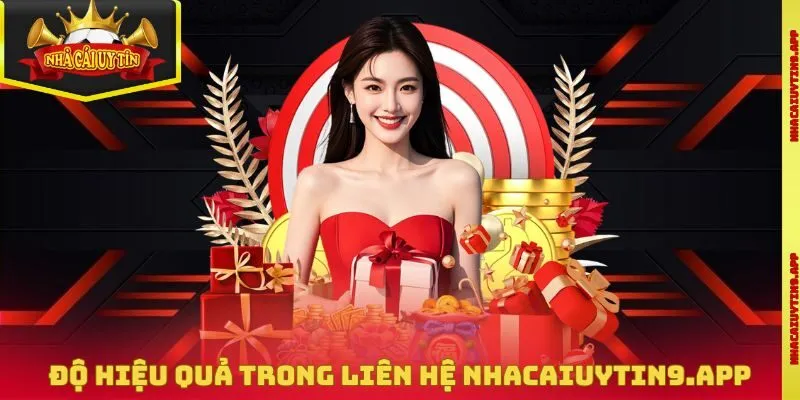 Độ hiệu quả trong liên hệ nhacaiuytin9.app