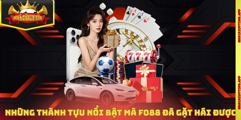 Tổng hợp những thành tựu nổi bật mà Fo88 đã gặt hái được