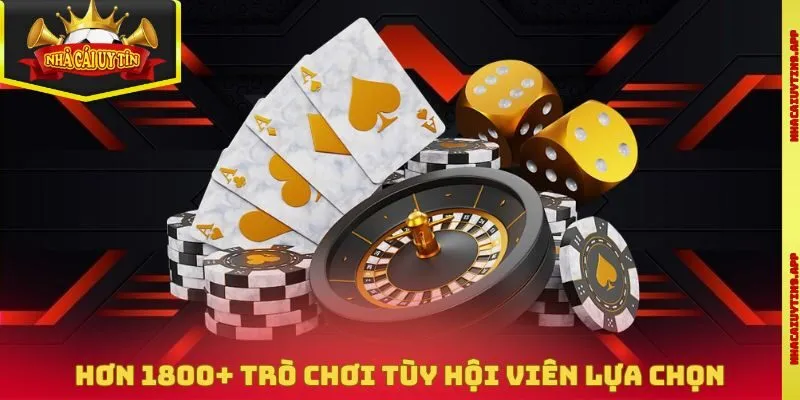 Hơn 1800+ trò chơi tùy hội viên lựa chọn