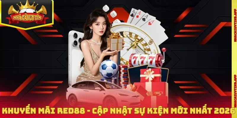 Khuyến Mãi Red88 - Cập Nhật Sự Kiện Đỉnh Cấp Mới Nhất 2026