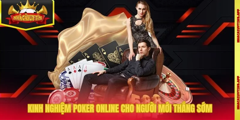 Kinh nghiệm Poker online cho người mới thắng sớm
