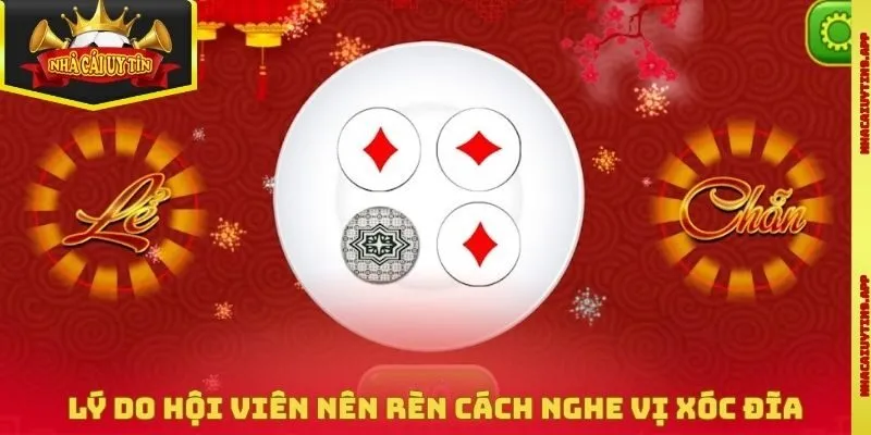 Lý do hội viên nên rèn cách nghe vị xóc đĩa