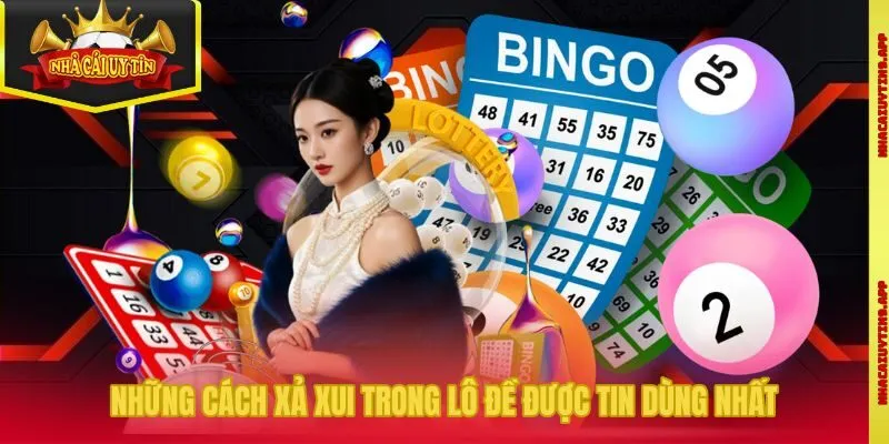 Những cách xả xui trong lô đề được tin dùng nhất