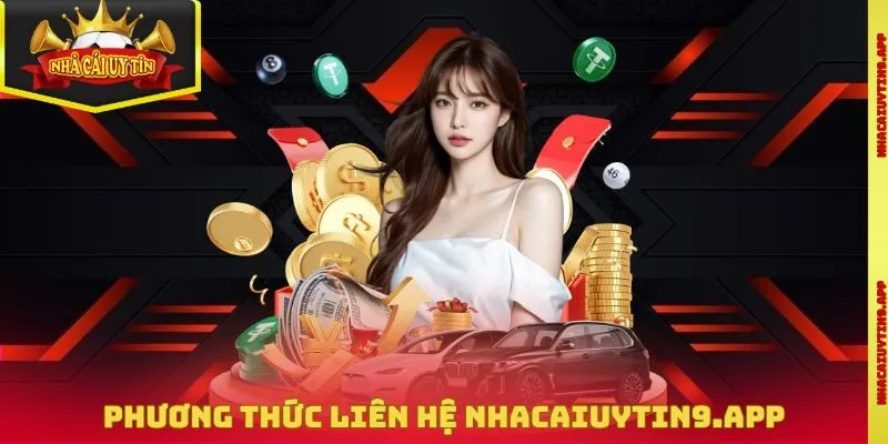 Phương thức liên hệ nhacaiuytin9.app