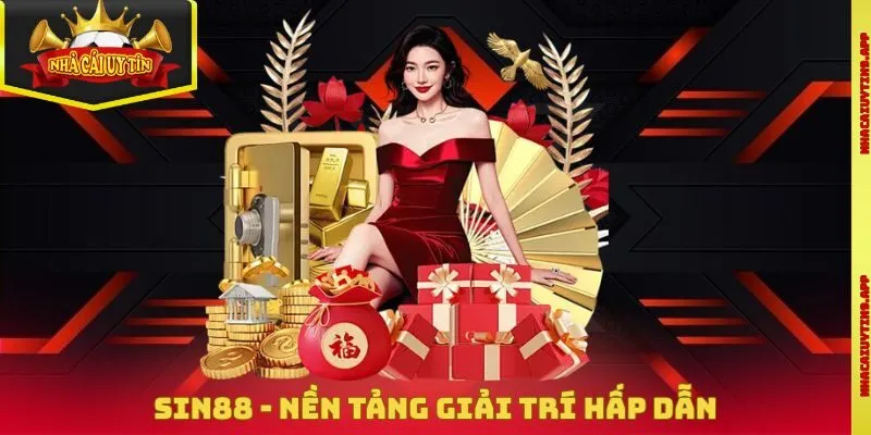 Sin88 - Nền Tảng Giải Trí Được Nhiều Cược Thủ Quan Tâm