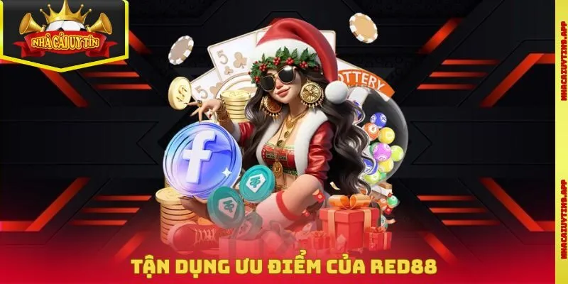 Tận dụng ưu điểm của Red88