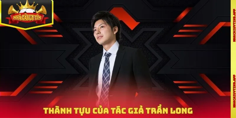 Thành tựu của tác giả Trần Long